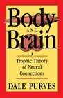 Body and Brain A Trophic Theory of Neural Connections