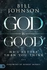 God is Good: He's Better Than You Think