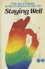 The Blue Cross and Blue Shield Guide to Staying Well