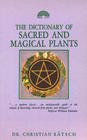 The Dictionary of Sacred and Magical Plants
