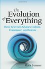 The Evolution of Everything How Selection Shapes Culture Commerce and Nature