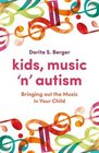 Kids Music 'n' Autism Bringing out the Music in Your Child