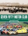 Seven Fifty Motor Club The Birthplace of Modern British Motorsport