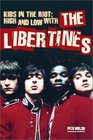 Kids in the Riot High and Low with The Libertines