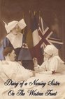 Diary of a Nursing Sister on the Western Front 19141915