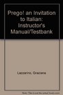 Prego an Invitation to Italian Instructor's Manual/Testbank