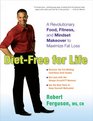 DietFree for Life A Revolutionary Food Fitness and Mindset Makeover to Maximize Fat Loss