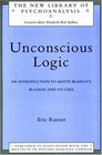 Unconscious Logic An Introduction to MatteBlanco's BiLogic and Its Uses