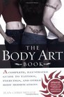 The Body Art Book  A Complete Illustrated Guide to Tattoos Piercings and Other Body Modification