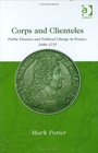 Corps and Clienteles Public Finance and Political Change in France 16881715