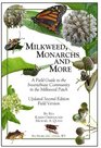 Milkweed Monarchs and More A Field Guide to the Invertebrate Community in the Milkweed Patch Updated Second Edition Field Version