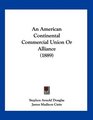 An American Continental Commercial Union Or Alliance