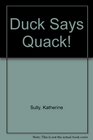 Duck Says Quack