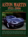Aston Martin 1921-2006: Celebrating 85 years of Aston Martin Cars