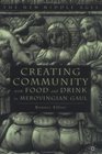 Creating Community With Food and Drink in Merovingian Gaul