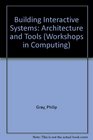 Building Interactive Systems Architecture and Tools
