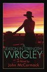A Season In Strength Wrigley