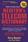 Newton's Telecom Dictionary Telecommunications Networking Information Technologies The Internet Wired Wireless Satellites and Fiber