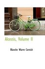 Alcestis Volume II