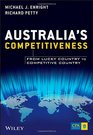 Australia's Competitiveness From Lucky Country to Competitive Country