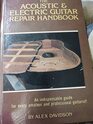 Acoustic and Electric Guitar Repair Handbook