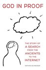 God in Proof The Story of a Search from the Ancients to the Internet