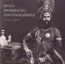 India Pioneering Photographers 18501900