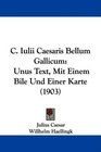 C Iulii Caesaris Bellum Gallicum Unus Text Mit Einem Bile Und Einer Karte