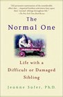 The Normal One  Life with a Difficult or Damaged Sibling
