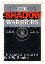 The shadow warriors OSS and the origins of the CIA
