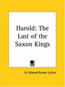 Harold: The Last of the Saxon Kings