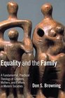 Equality and the Family A Fundamental Practical Theology of Children Mothers and Fathers in Modern Societies