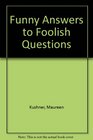 Funny Answers to Foolish Questions