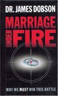 Marriage Under Fire Why We Must Win This Battle