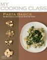 Pasta Basics 82 Recipes Illustrated Step by Step