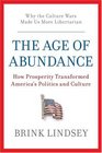 The Age of Abundance How Prosperity Transformed America's Politics and Culture