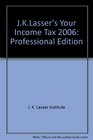 JKLasser's Your Income Tax 2006 Professional Edition
