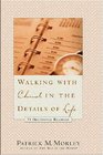 Walking with Christ in the Details of Life