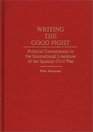 Writing the Good Fight Political Commitment in the International Literature of the Spanish Civil War