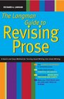 Longman Guide to Revising Prose A Quick and Easy Method for Turning Good Writing into Great Writing
