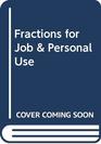 Fractions for Job  Personal Use
