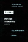 Mysterium Coniunctionis An Inquiry into the Separation and Synthesis of Psychic Opposites in Alchemy