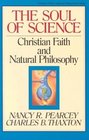 The Soul of Science Christian Faith and Natural Philosophy