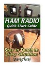 Ham Radio QuickStart Guide Stay in Touch in Every Situation