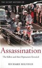 The Secret History of Assassination The Killers and Their Paymasters Revealed