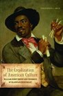 The Creolization of American Culture William Sidney Mount and the Roots of Blackface Minstrelsy