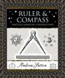 Ruler and Compass: Practical Geometric Constructions (Wooden Books)