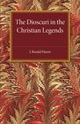 The Dioscuri in the Christian Legends