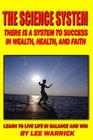 The Science System There Is A Proven System Of Success And Happiness