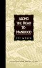 Along the Road to Manhood Collected Wisdom for the Journey